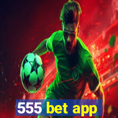 555 bet app